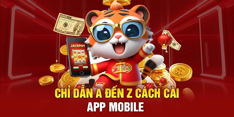 Chỉ dẫn A đến Z cách cài app mobile