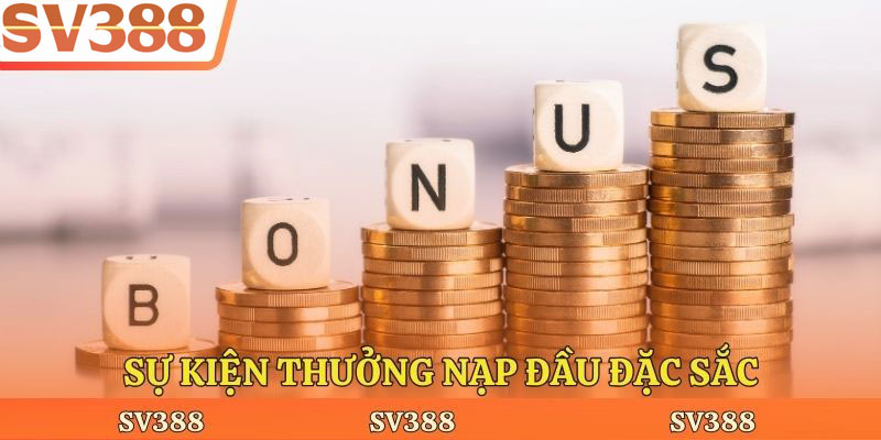 Sự kiện thưởng nạp đầu đặc sắc
